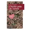 Image de L'herbe folle de l'envie: Roman
