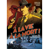 Image de A la vie à la mort !. Vol. 2. Le gang des tractions avant