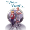 Image de Frères de foot. Vol. 1. Unis pour la vie