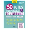 Image de Les 50 outils indispensables de l'infirmier: Évaluations - Stages - Pratique professionnelle