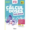Image de Le calcul de doses sans erreur: Le cours et l'entraînement pour tout comprendre aux calculs de doses et de débits + des vidéos explicatives sur les évaluations et la méthode offertes