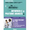 Image de Je deviens infirmière ou infirmier en pratique avancée, le guide pratique de l’IPA: La formation, la profession, les connaissances indispensables, le cadre réglementaire