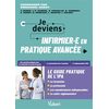 Image de Je deviens infirmière ou infirmier en pratique avancée, le guide pratique de l’IPA - La formation, la profession, les connaissances indispensables, le cadre réglementaire