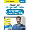 Image de Réussir son stage infirmier en psychiatrie et santé mentale: Pathologies - Conduites à tenir - Pharmacologie - Fiches techniques de soins