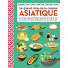 Image de Le grand livre de la cuisine asiatique : Cambodge, Chine, Corée, Japon, Laos, Thaïlande, Vietnam : baos, bibimbap, brochettes, chirashi, curry...