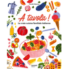 Image de A tavola ! La vraie cuisine familiale italienne - Pour tous et pour tous les jours