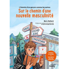 Image de L'histoire d'un garçon comme les autres : sur le chemin d'une nouvelle masculinité - Un récit illustré + des infos pour tout comprendre