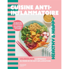 Image de Cuisine anti-inflammatoire : 50 recettes gourmandes, des conseils pour tous les jours