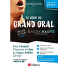 Image de Le guide du grand oral : nouveau bac 1re-terminale : pour réussir l'épreuve du bac et vous révéler à l'oral