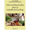 Image de Mes recettes faciles pour la maladie de Cushing.: Volume 2.