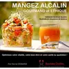 Image de Mangez alcalin gourmand et éthique (version noir et blanc illustrée): Optimisez votre vitalité, votre bien-être et votre santé au quotidien !