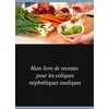 Image de Mon livre de recettes pour les coliques néphrétiques oxaliques