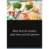 Image de Mon livre de recettes pour mon activité sportive