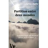 Image de Partition entre deux mondes: À quatre vingts ans devant le miroir, je fais le bilan