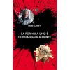 Image de La Formula Uno è condannata a morte: Storia di una vita