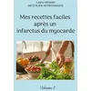 Image de Mes recettes faciles après un infarctus du myocarde.: Volume 1.