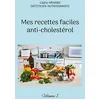 Image de Mes recettes faciles anti-cholestérol: Volume 1.
