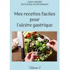 Image de Mes recettes faciles pour l'ulcère gastrique.: Volume 1.