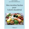 Image de Mes recettes faciles pour l'ulcère duodénal.: Volume 1.