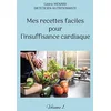 Image de Mes recettes faciles pour l'insuffisance cardiaque.: Volume 1.