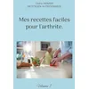 Image de Mes recettes faciles pour l'arthrite.: Volume 1.