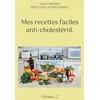 Image de Mes recettes faciles anti-cholestérol: Volume 2.