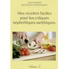 Image de Mes recettes faciles pour les coliques néphrétiques xanthiques.: Volume 2.