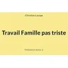 Image de Travail Famille pas triste: Mémoires tome 2