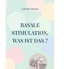 Image de Basale Stimulation, was ist das ?: Für Familienangehörige und professionnelle Begleitpersonen