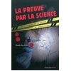 Image de La preuve par la science : à la découverte de la police technique et scientifique