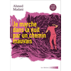 Image de Je marche dans la nuit par un chemin mauvais : texte intégral : 3e et lycée