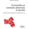 Image de Probabilités et variables aléatoires à densité - 368 exercices corrigés avec rappels de cours