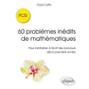 Image de 60 problèmes inédits de mathématiques : pour s'entraîner à l'écrit des concours dès la première année : PCSI