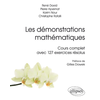 Image de Les démonstrations mathématiques : cours complet avec 127 exercices résolus