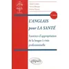 Image de L'anglais pour la santé: Exercices d'appropriation de la langue à visée professionnelle