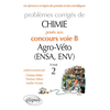 Image de Problèmes corrigés de chimie : posés aux concours voie B agro-véto (ENSA, ENV). Vol. 2. 2012-2016