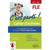 Image de FLE A1-A2 C'est parti !: Cahier d'activités, pour apprendre ou réviser les bases du français langue étrangère