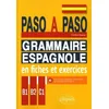 Image de Espagnol B1-B2-C1 Paso a paso: Grammaire espagnole en fiches et exercices.