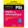 Image de Maths et informatique, PSI : annales corrigées et commentées, concours 2015, 2016, 2017 : concours commun Mines-Ponts, Centrale-Supélec, CCP, e3a