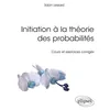 Image de Initiation à la théorie des probabilités: Cours et exercices corrigés