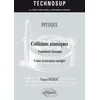 Image de PHYSIQUE - Collisions atomiques - Traitement classique - Cours et exercices corrigés (niveau B)