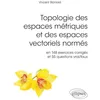 Image de Topologie des espaces métriques et des espaces vectoriels normés: En 148 exercices corrigés et 554 questions vrai/faux