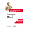 Image de Le banquet, Platon : commentaire sur l'oeuvre philosophique au programme des prépas scientifiques, concours 2019-2020