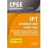 Image de IPT - Informatique pour tous - Algorithmique, programmation Python, ingénierie numérique et simulation (bibliothèques Numpy et Scipy de Python) - Tout le programme de prépas scientifiques en 1 clin d'oeil