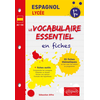 Image de Espagnol. Le vocabulaire essentiel en fiches. Lycée (1re et Terminale) (toutes séries) (LV1-LV2) (A2>B2)