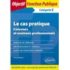 Image de Le cas pratique - Concours et examens professionnels (catégorie B)