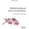 Image de Mathématiques pour la robotique: Cours et exercices corrigés