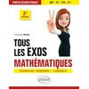 Image de Tous les exos mathématiques prépa scientifique 2e année: Exercices corrigés/conseils