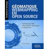 Image de Géomatique, WebMapping, en Open Source - Architectures Web avec PostGIS, OpenLayers et MapServer