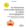 Image de La mécanique et les ondes élastiques en prépa et à l'agrégation : outils mathématiques de la physique : compléments de cours X-ENS